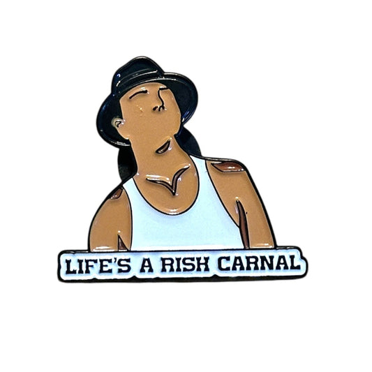 Life’s a risk carnal